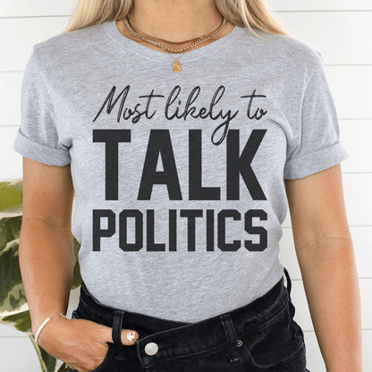 Most Likely to Talk Politics Thanksgiving T-Shirt