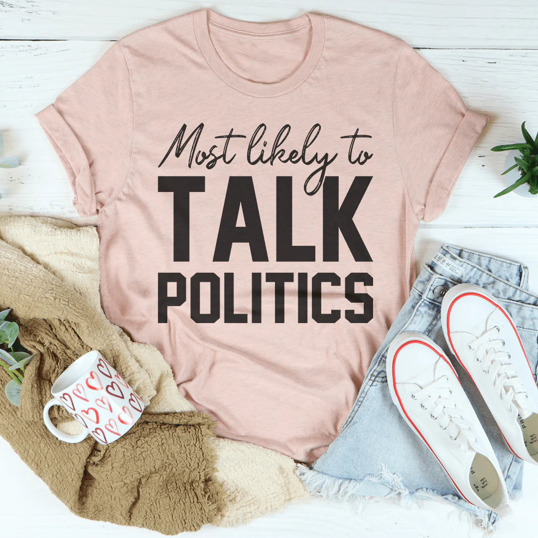 Most Likely to Talk Politics Thanksgiving T-Shirt