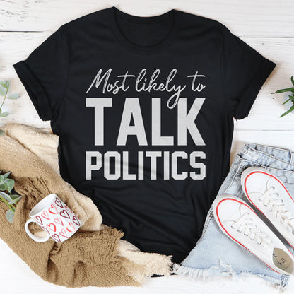 Most Likely to Talk Politics Thanksgiving T-Shirt