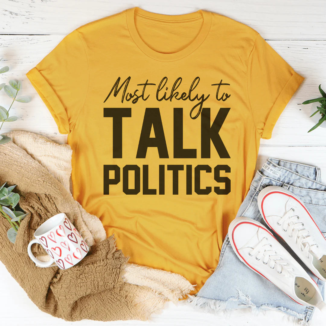 Most Likely to Talk Politics Thanksgiving T-Shirt